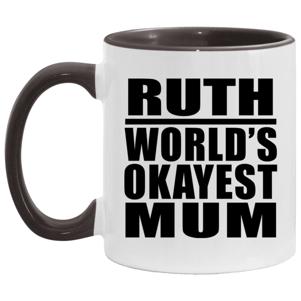 Ruth World's Okayest Mum - 11oz Accent Mug Black