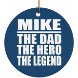 Mike The Dad The Hero The Legend - Circle Ornament