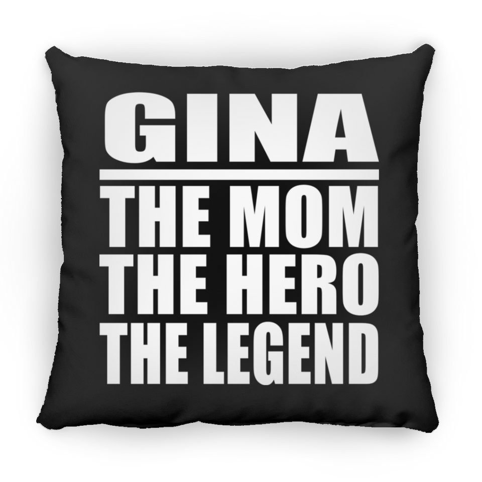 Gina The Mom The Hero The Legend - Throw Pillow Black