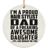 Proud Hair Stylist Dad Of Awesome Daughter - Circle Ornament