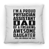 Proud Physician Assistant Dad Of Awesome Daughter - Throw Pillow
