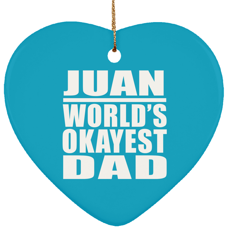 Juan World's Okayest Dad - Heart Ornament