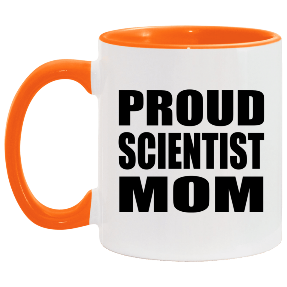 Proud Scientist Mom - 11oz Accent Mug Orange