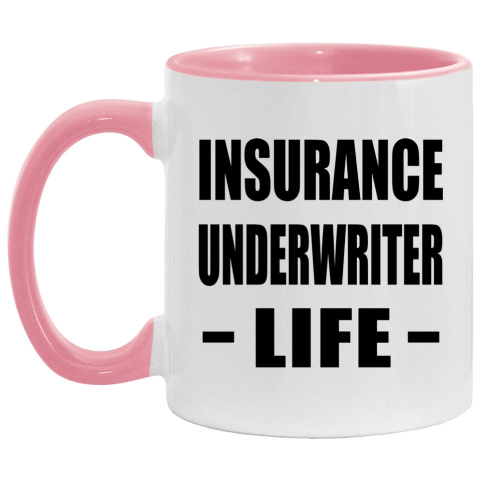 Insurance Underwriter Life - 11oz Accent Mug Pink