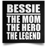 Bessie The Mom The Hero The Legend - Poster Square