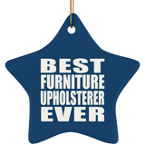 Best Furniture Upholsterer Ever - Star Ornament