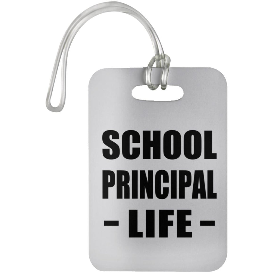 School Principal Life - Luggage Bag Tag