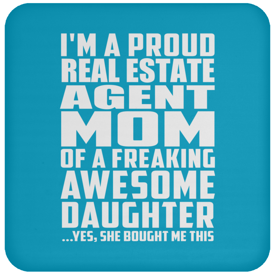 Proud Real Estate Agent Mom Of Awesome Daughter - Drink Coaster
