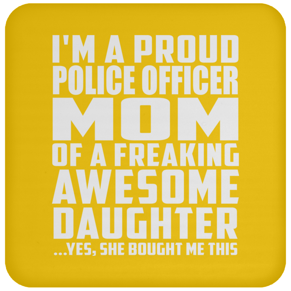 Proud Police Officer Mom Of Awesome Daughter - Drink Coaster