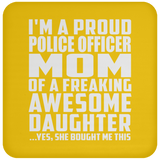 Proud Police Officer Mom Of Awesome Daughter - Drink Coaster