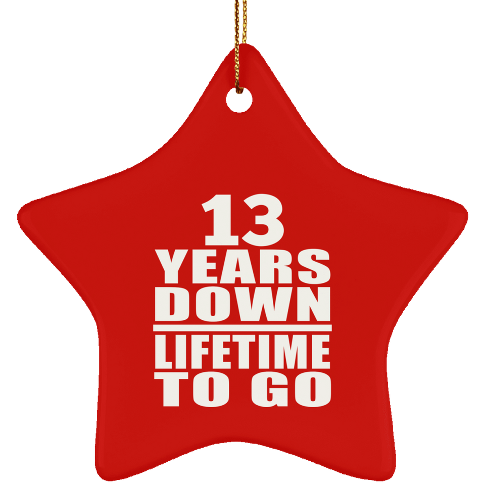 13th Anniversary 13 Years Down Lifetime To Go - Star Ornament