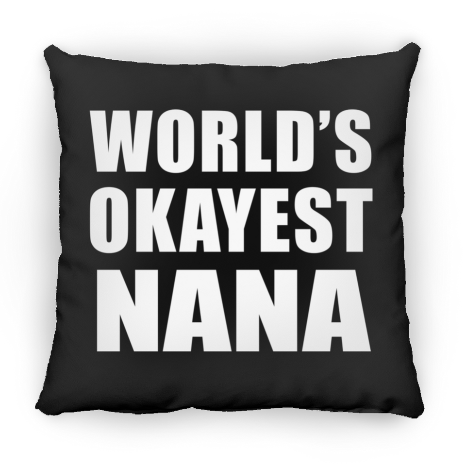 World's Okayest Nana - Throw Pillow Black