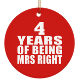 4th Anniversary 4 Years Of Being Mrs Right - Circle Ornament