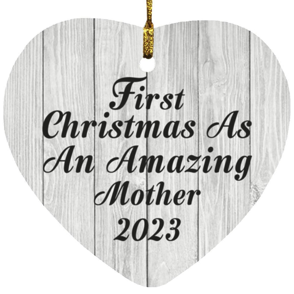First Christmas As An Amazing Mother 2023 - Heart Ornament F