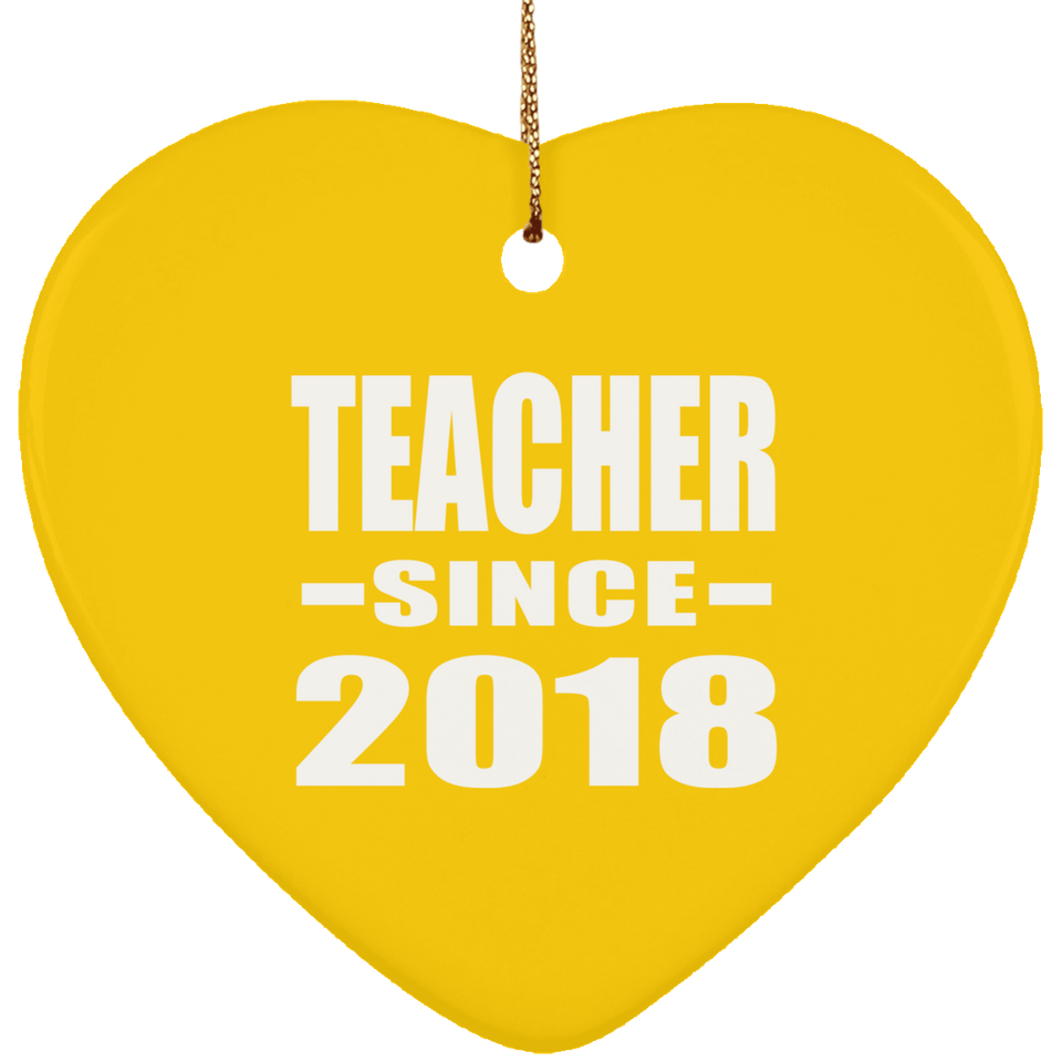 Teacher Since 2018 - Heart Ornament
