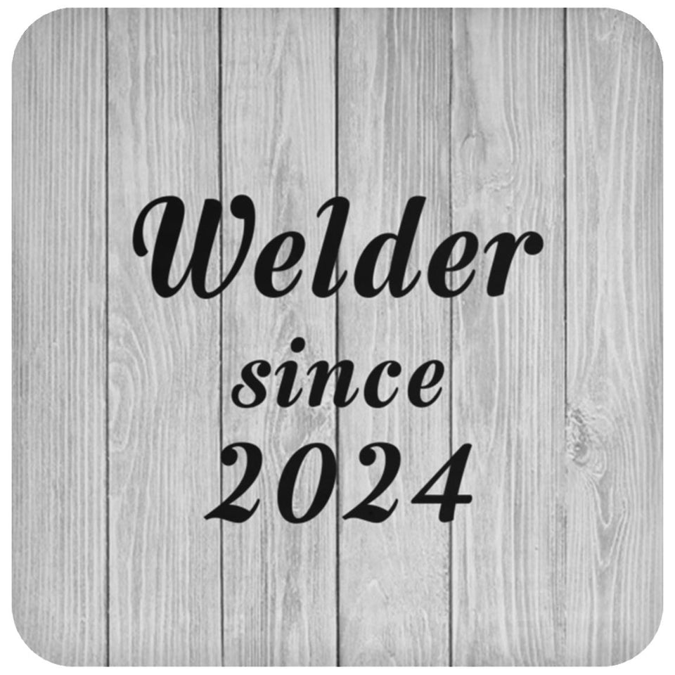 Welder Since 2024 - Drink Coaster F