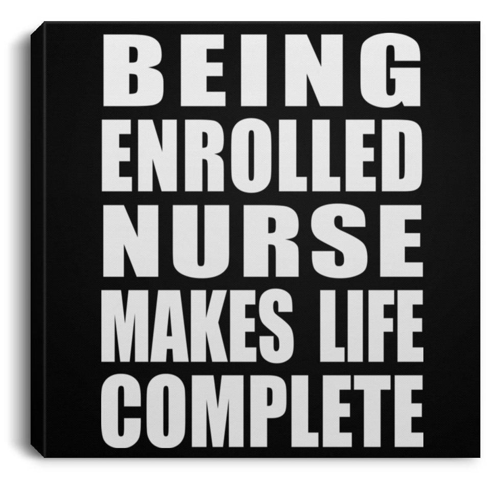 Being Enrolled Nurse Makes Life Complete - Canvas Square