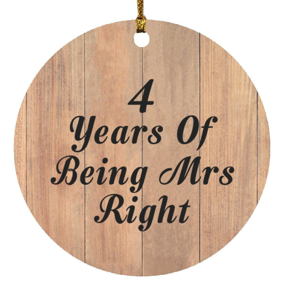 4th Anniversary 4 Years Of Being Mrs Right - Circle Ornament C