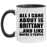 All I Care About Is Brittany - 11oz Accent Mug Black