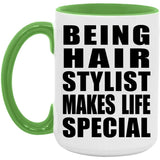 Being Hair Stylist Makes Life Special - 15oz Accent Mug Green
