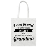 Proud of Many Things In Life, Nothing Beats Being a Grandma - Tote Bag White