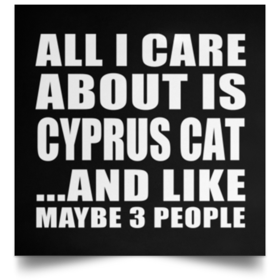 All I Care About Is Cyprus Cat - Poster Square