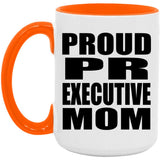 Proud PR Executive Mom - 15oz Accent Mug Orange