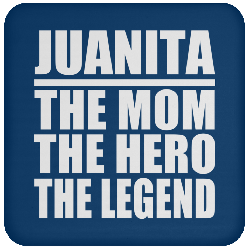 Juanita The Mom The Hero The Legend - Drink Coaster