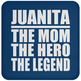 Juanita The Mom The Hero The Legend - Drink Coaster