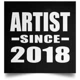 Artist Since 2018 - Poster Square