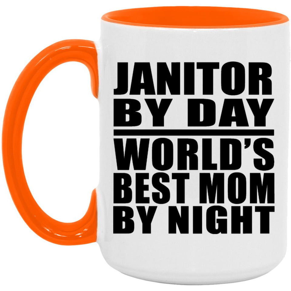 Janitor By Day World's Best Mom By Night - 15oz Accent Mug Orange