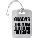 Gladys The Mum The Hero The Legend - Luggage Bag Tag