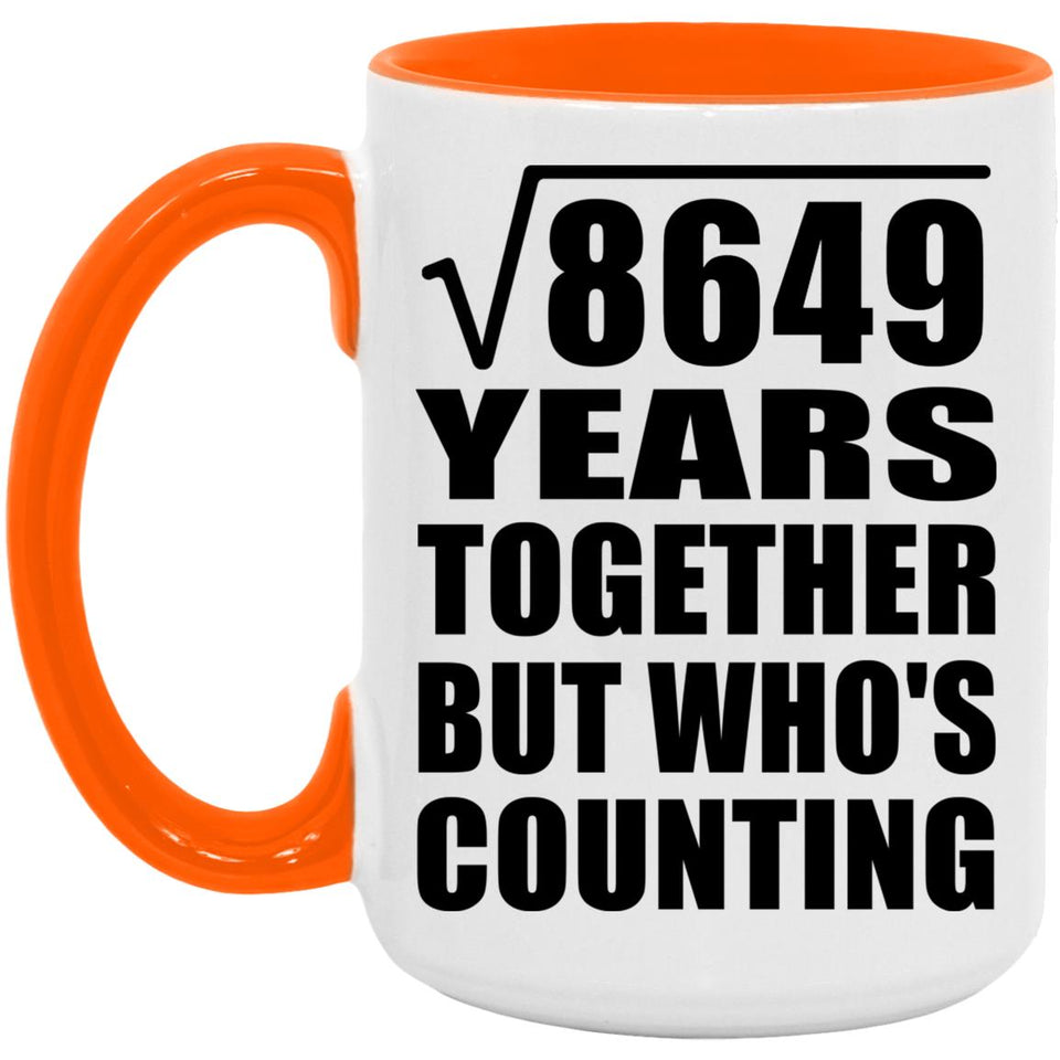 93rd Anniversary Square Root of 8649 Years Who's Counting - 15oz Accent Mug Orange