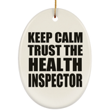 Keep Calm and Trust The Health Inspector - Oval Ornament