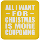 All I Want For Christmas Is More Couponing - Coaster