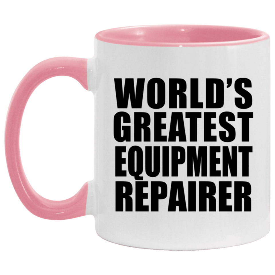 World's Greatest Equipment Repairer - 11oz Accent Mug Pink
