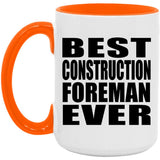 Best Construction Foreman Ever - 15oz Accent Mug Orange