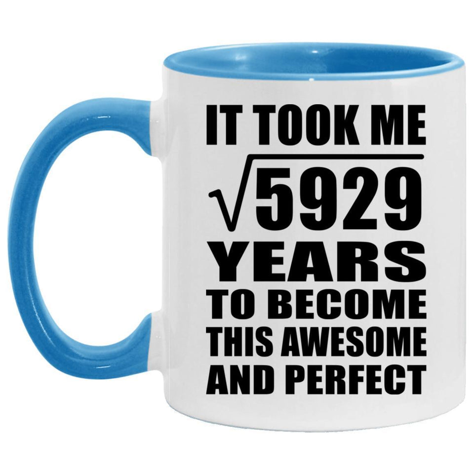77th Birthday Took Square Root of 5929 Years To Awesome - 11oz Accent Mug Blue