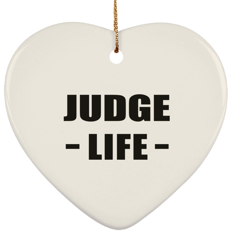 Judge Life - Heart Ornament