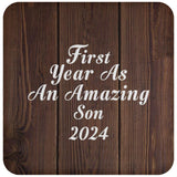 First Year As An Amazing Son 2024 - Drink Coaster D