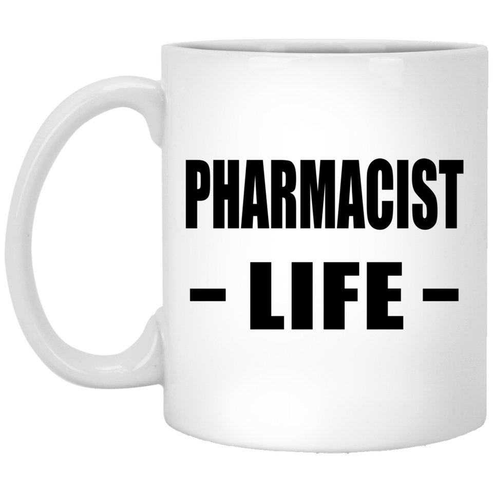 Pharmacist Life - 11oz Coffee Mug