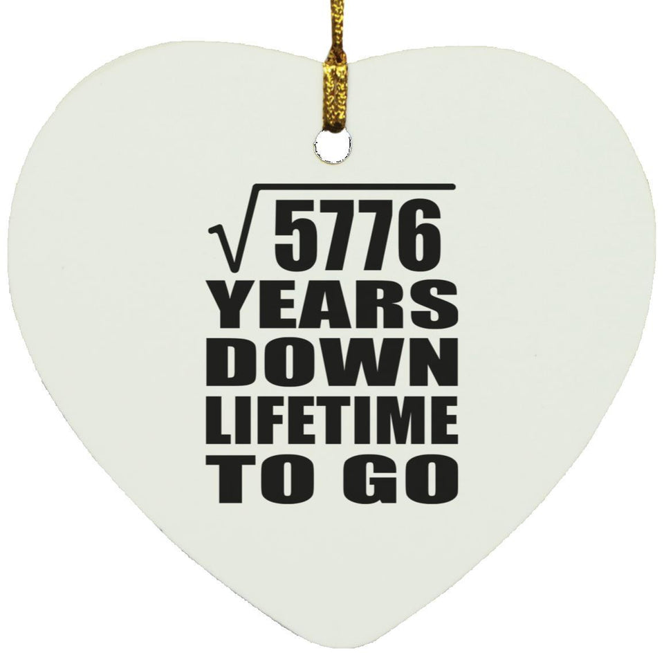 76th Anniversary Square Root of 5776 Years Lifetime To Go - Heart Ornament
