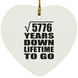 76th Anniversary Square Root of 5776 Years Lifetime To Go - Heart Ornament