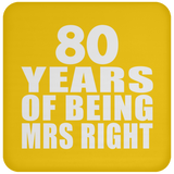 80th Anniversary 80 Years Of Being Mrs Right - Drink Coaster