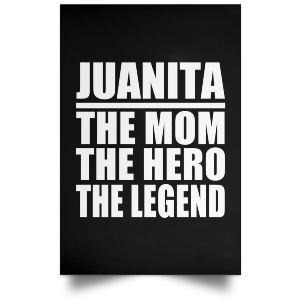 Juanita The Mom The Hero The Legend - Poster Portrait