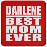 Darlene Best Mom Ever - Drink Coaster