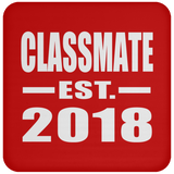 Classmate Est. 2018 - Drink Coaster