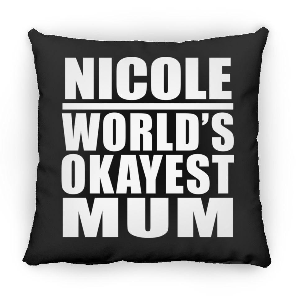 Nicole World's Okayest Mum - Throw Pillow Black
