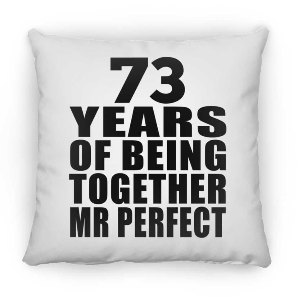 73rd Anniversary 73 Years Of Being Mr Perfect - Throw Pillow
