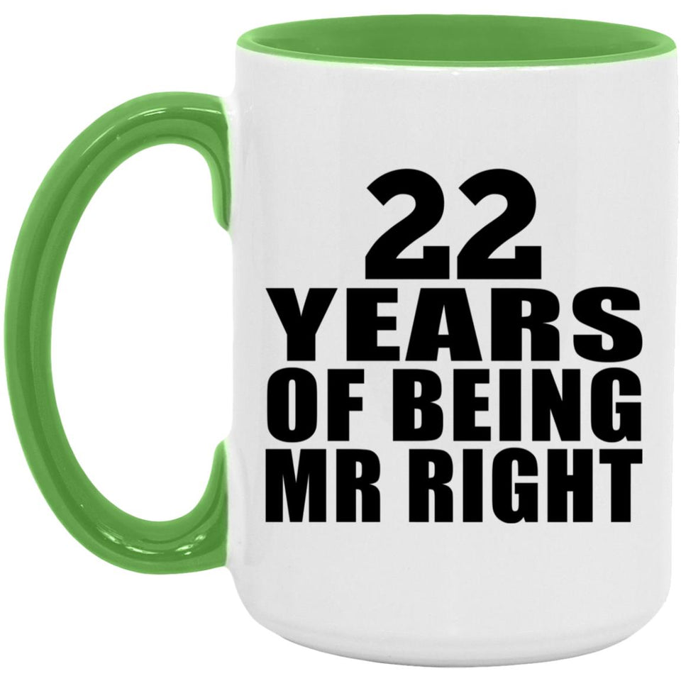 22nd Anniversary 22 Years Of Being Mr Right - 15oz Accent Mug Green